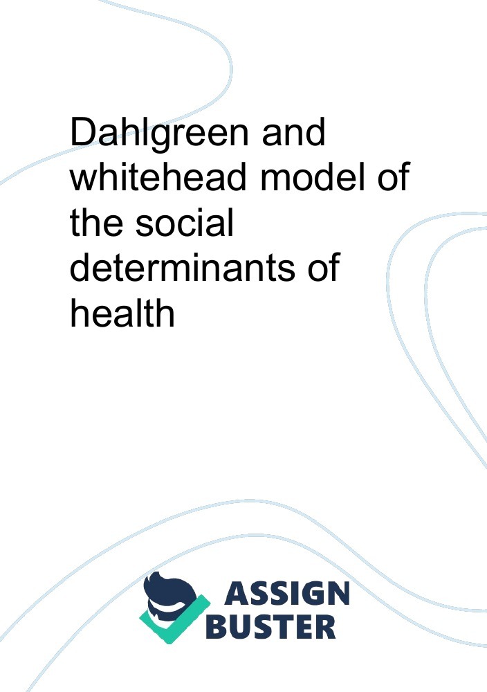 Dahlgreen And Whitehead Model Of The Social Determinants Of Health