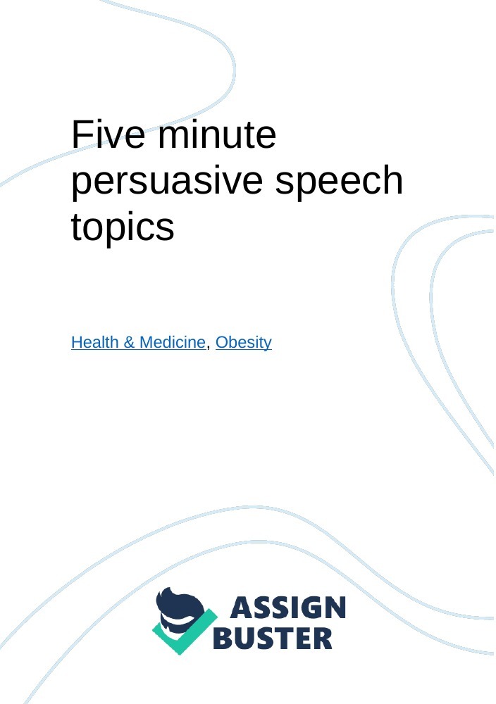 good 5 minute persuasive speech topics