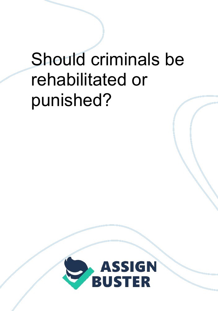 should-criminals-be-rehabilitated-or-punished-essay-example-for-1830