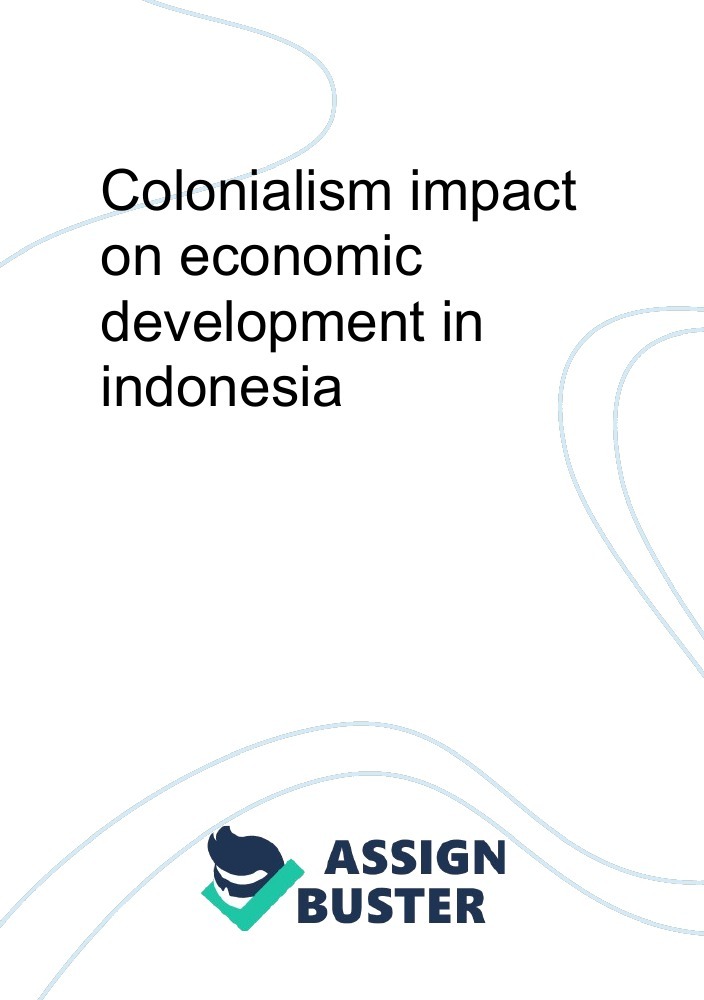 Colonialism Impact On Economic Development In Indonesia - Essay Example ...