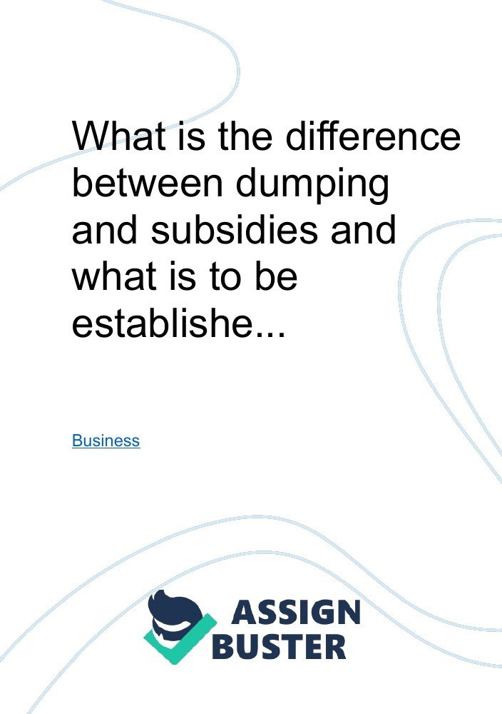 what-is-the-difference-between-dumping-and-subsidies-and-what-is-to-be