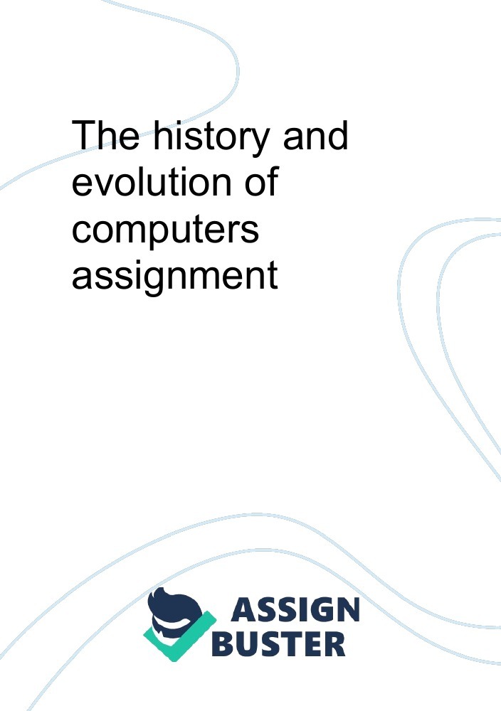 history and evolution of computer assignment