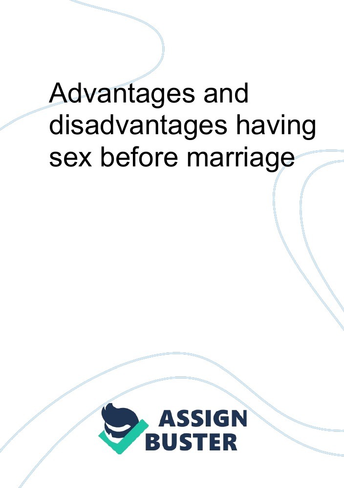 Advantages And Disadvantages Having Sex Before Marriage Essay Example For 899 Words
