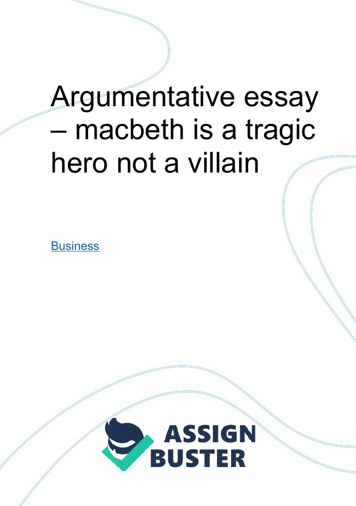 argumentative-essay-macbeth-is-a-tragic-hero-not-a-villain-essay